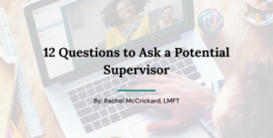 12 Questions to ask a Potential Supervisor by Rachel McCrickard